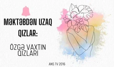 Məktəbdən uzaq qızlar