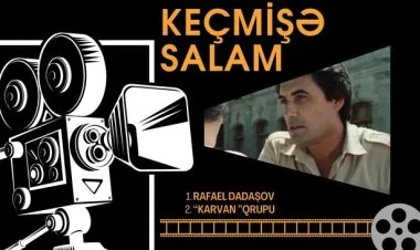 “Keçmişə salam”