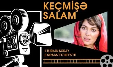 “Keçmişə salam”