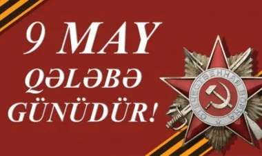9 May Azərbaycan Xalqının hərbi şöhrət günüdür VİDEO