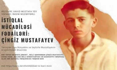 İstiqlal Fədailəri: Çingiz Mustafayev SƏNƏDLİ FİLM