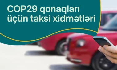 Taksi xidməti tətbiqlərində “COP29” menyusu yaradılıb