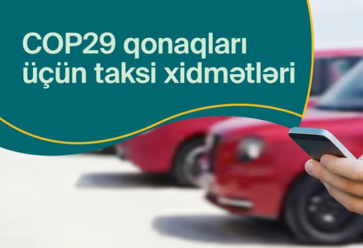 Taksi xidməti tətbiqlərində “COP29” menyusu yaradılıb