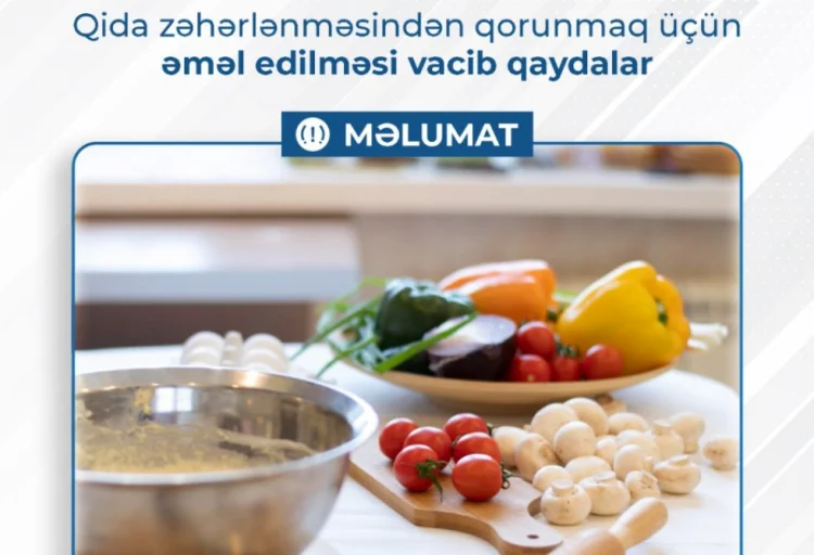 Qida zəhərlənməsindən qorunmaq üçün nələrə əməl edilməlidir?