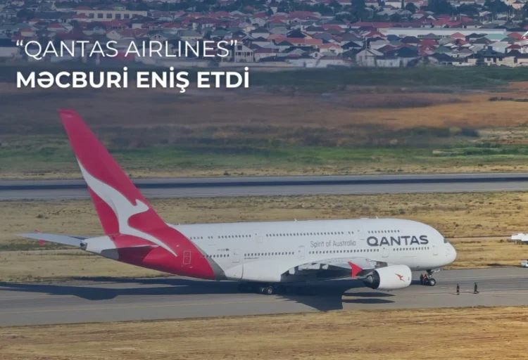 “Qantas Airlines”in təyyarəsi Bakıda məcburi eniş edib