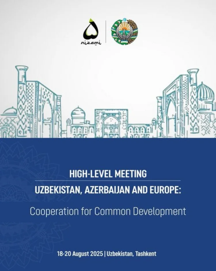 Azərbaycan, Özbəkistan və Avropa Daşkənddə bir araya gələcək