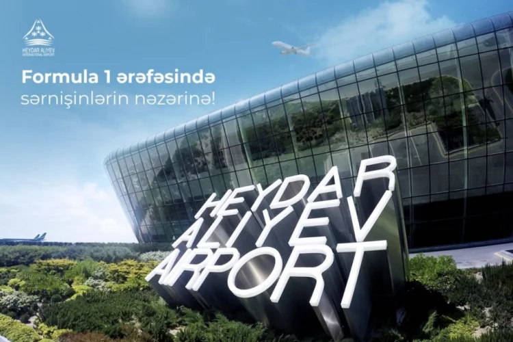 Aeroport “Formula 1" ilə bağlı sərnişinlərə müraciət edib