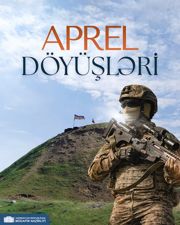 Aprel döyüşləri Zəfərə gedən yolun əsasını qoyub