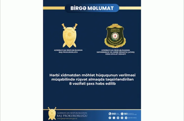 Səfərbərlik Xidmətinin 8 vəzifəlisi rüşvətə görə həbs edilib